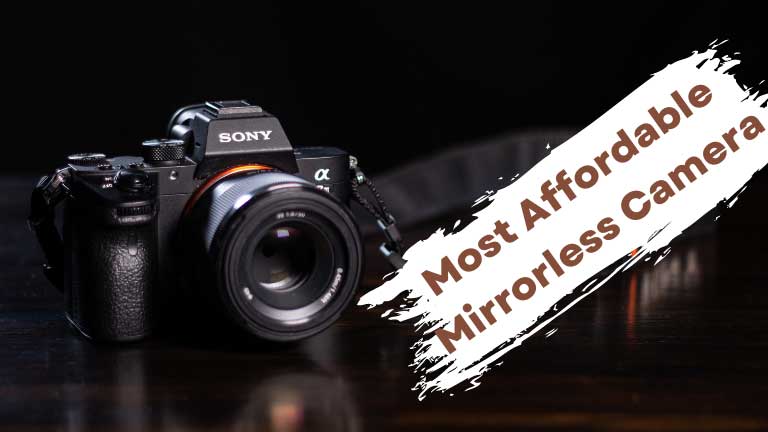 Most Affordable Mirrorless camera